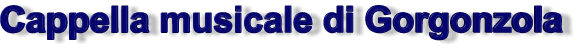 Cappella musicale di Gorgonzola