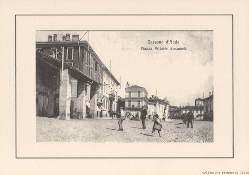 Cassano d'Adda - Piazza Vittorio Emanuele - Collezione privata Francesco Testa